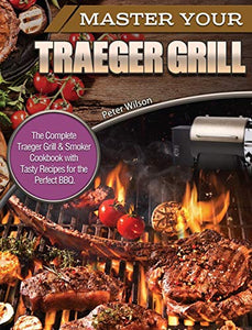 Master Your Traeger Grill 