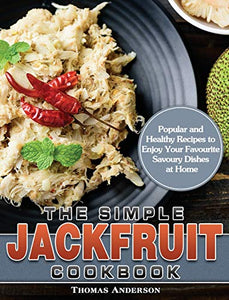 The Simple Jackfruit Cookbook 
