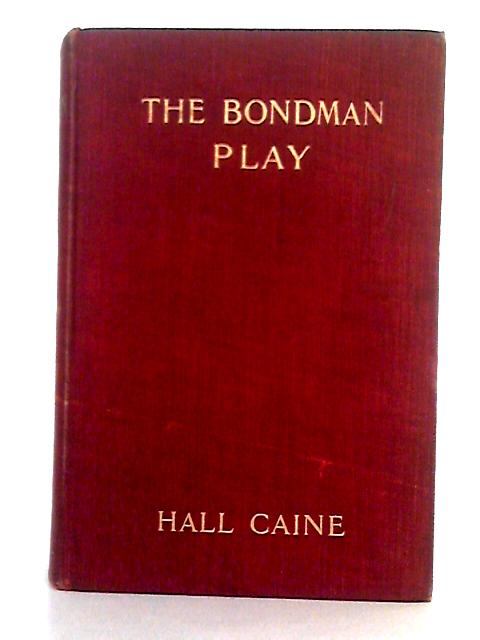 The Bondman Play | Old & Rare at World of Books US