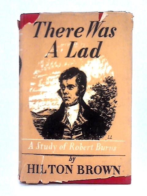 There Was a Lad; An Essay on Robert Burns