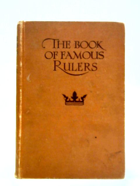 The Book of Famous Rulers | Old & Rare at World of Books US