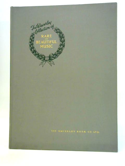 The Waverley Collection of Rare and Beautiful Music Vol. III (With Biographies of Composers)