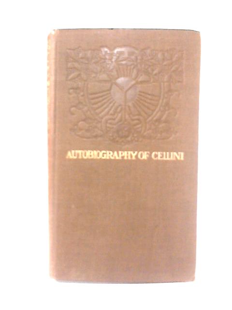 The Autobiography of Benvenuto Cellini