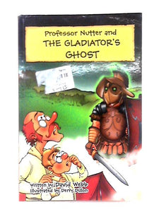 Professor Nutter and The Gladiator's Ghost 