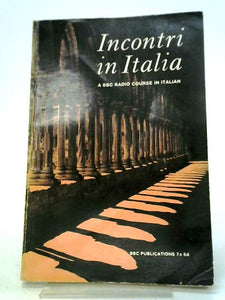 Incontri In Italia- A Bbc Radio Course In Italian- Texte En Anglais 