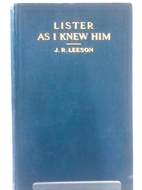 Lister as I Knew Him. With Plates, Including Portraits