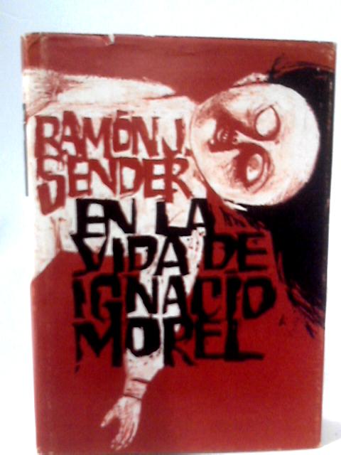En la Vida de Ignacio Morel. Premio Editorial Planeta 1969