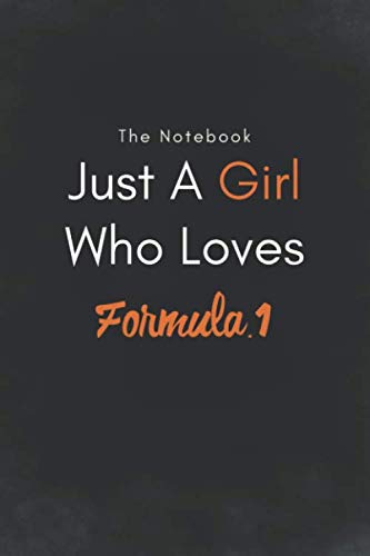 Just A Girl Who Loves Formula 1 / Lined Journal, Blank Lined -Birthday Gift Notebook: Lined Journal -Birthday Gift Notebook -work book - Notebook