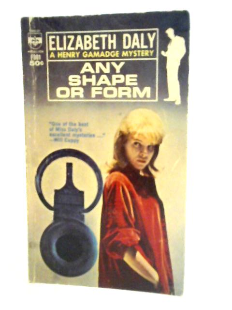 Any Shape or Form