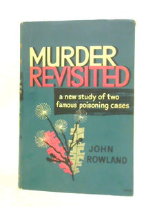 Murder Revisited. A Study of Two Poisoning Cases. 