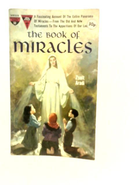 The Book of Miracles: A Fascinating Account Of The Entire Panorama Of Miracles