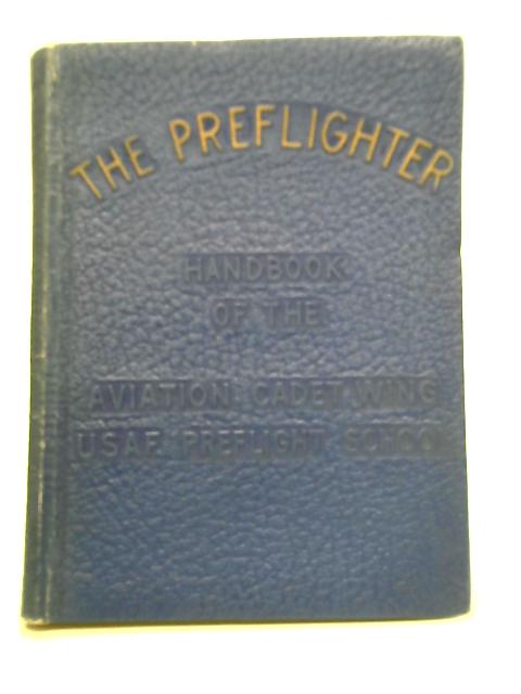 The Preflighter: Handbook of the Aviation Cadet Wing USAF Preflight School