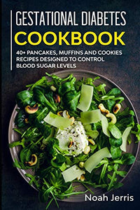 Gestational Diabetes Cookbook 