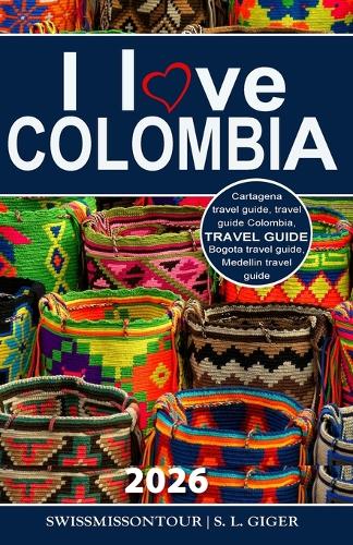 I love Colombia Travel Guide