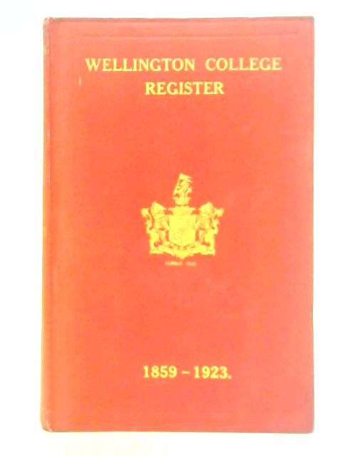 Wellington College Register - January 1859 - December 1923