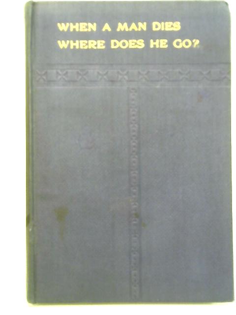 When A Man Dies Where Does He Go? Or, Some Things About The Intermediate State