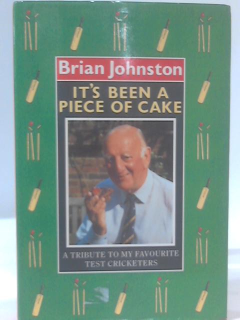 It's Been a Piece of Cake: Tribute to My Favourite Test Cricketers