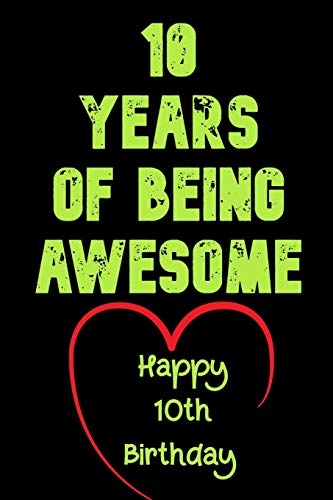 10 Years Of Being Awesome Happy 10th Birthday
