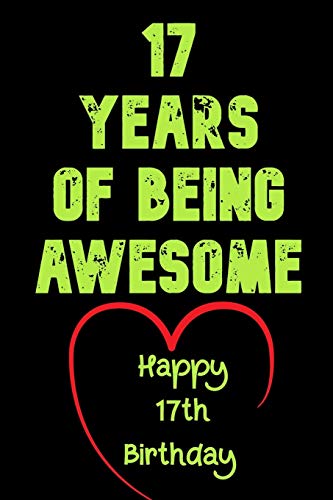 17 Years Of Being Awesome Happy 17th Birthday