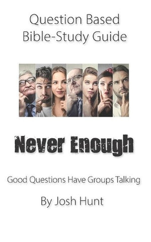 Question-based Bible Study Guide -- Never Enough