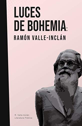 Luces de bohemia: Valle-Inclán (Spanish Edition)