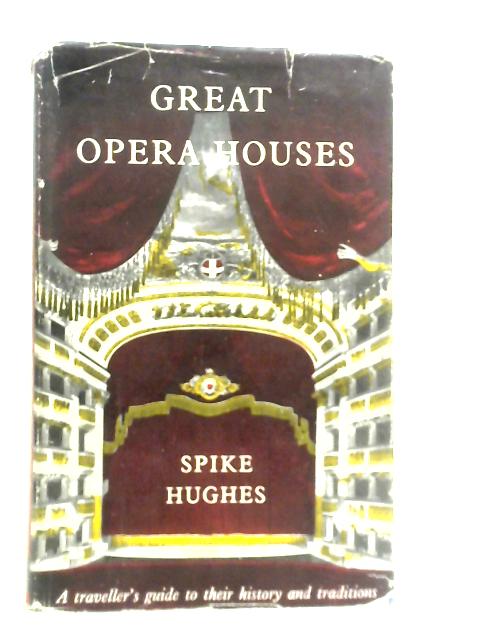 Great Opera Houses, A Traveller's Guide to Their History and Tradition ...