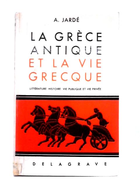 La Grèce Antique et la Vie Grecque