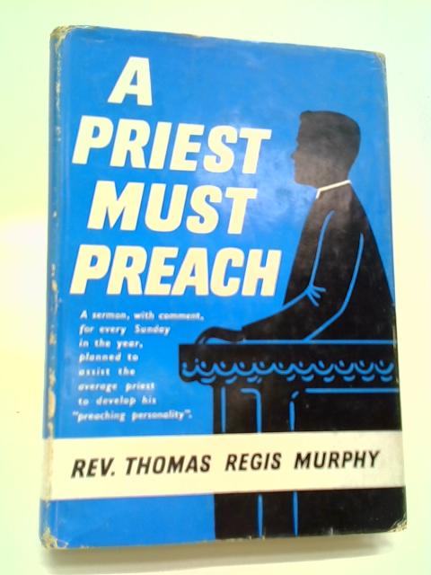 A Priest Must Preach