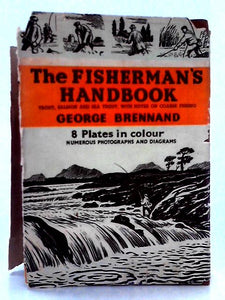 The Fisherman's Handbook; Trout, Salmon and Sea Trout 