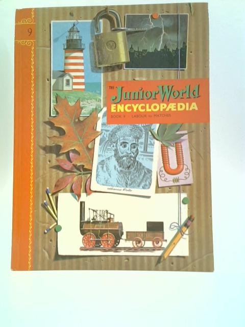 The Junior World Encyclopaedia, Book 9 Labour to Matches