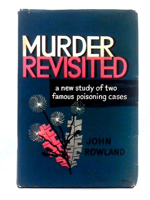 Murder Revisited; A Study of Two Poisoning Cases