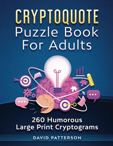 Cryptoquote Puzzle Book For Adults - 260 Humorous Large Print Cryptograms: Cryptoquip Puzzle Book for Adults Large Print - Funny and Inspirational