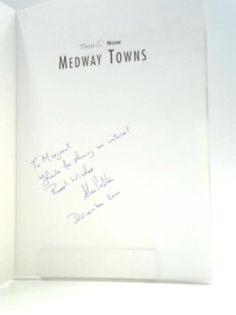 Medway Towns: Then & Now