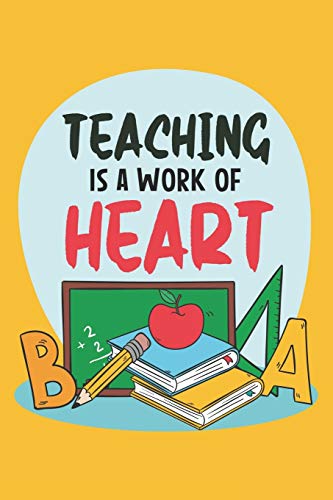 Teaching Is A Work Of Heart