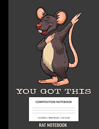 You Got This Rat Notebook: Gray Black Rat Dabbing Dab Dance Animal Cute Kawaii Anime Unique Simple Love Composition Notebook Glossy Finish Wide Ruled ... ) School Writing Lined Notebook for Kids