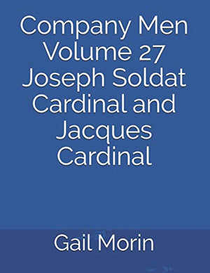 Company Men Volume 27 Joseph Soldat Cardinal and Jacques Cardinal