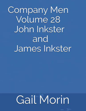 Company Men Volume 28 John Inkster and James Inkster