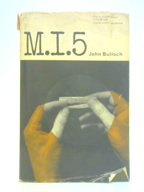M.I.5: The Origin and History of the British Counter-Espionage Service