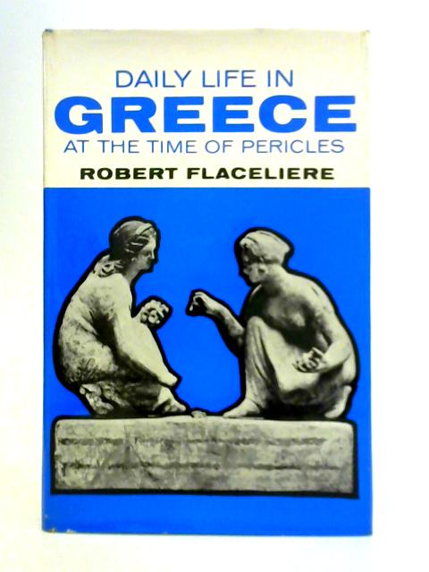 Daily Life in Greece at the Time of Pericles