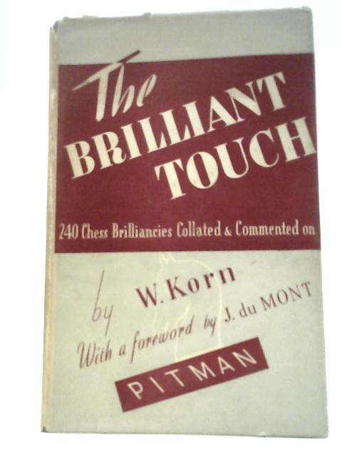 The Brilliant Touch. 240 Chess Brilliancies