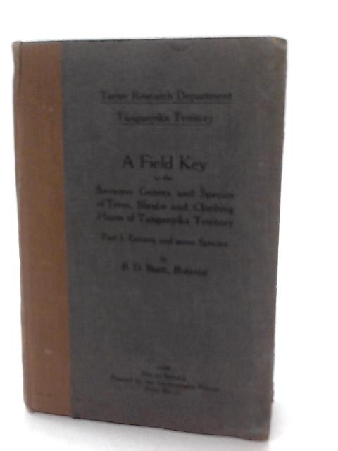 A field key to the savanna genera & species of trees, shrubs & climbing plants of Tanganyika Territory, Part 1