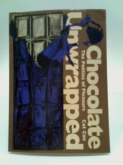 Chocolate Unwrapped: The Politics of Pleasure