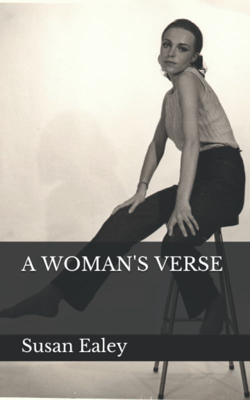 A WOMAN'S VERSE (Poetry of Susan Ealey)