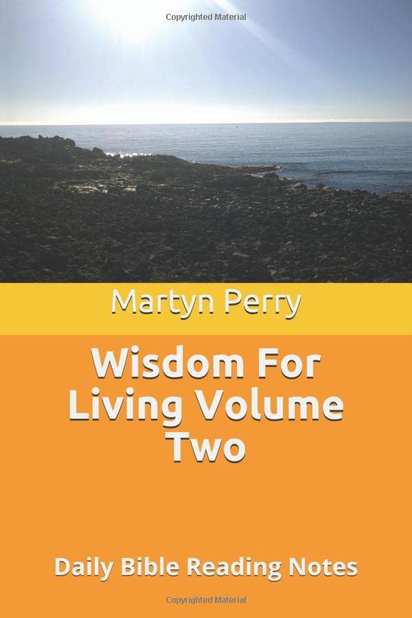 Wisdom For Living Volume Two: Daily Bible Reading Notes