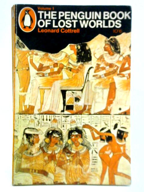 The Penguin Book of Lost Worlds: Volume One - Egypt, Mesopotamia, and the India