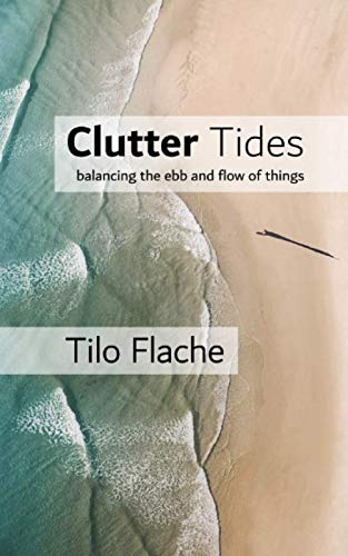 Clutter Tides: balancing the ebb and flow of things
