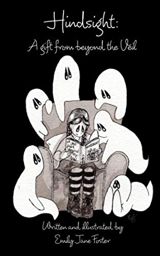 Hindsight: A gift from beyond the Veil