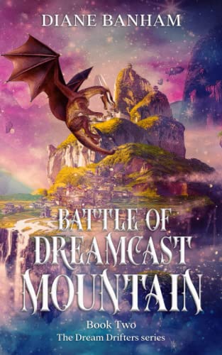 Battle of Dreamcast Mountain: Book 2 of The Dream Drifters Series