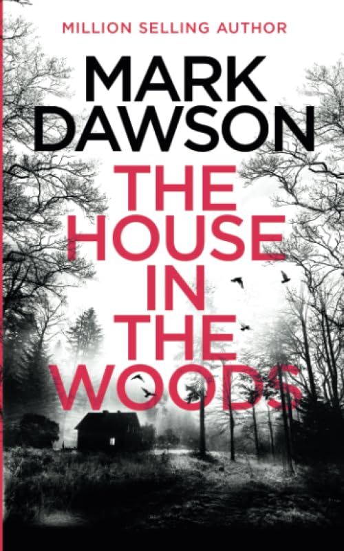 The House in the Woods (Atticus Priest Murder, Mystery and Crime Thrillers)