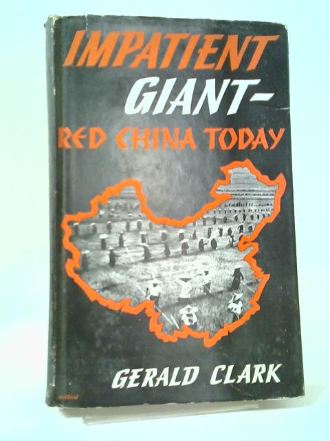 Impatient Giant: Red China Today